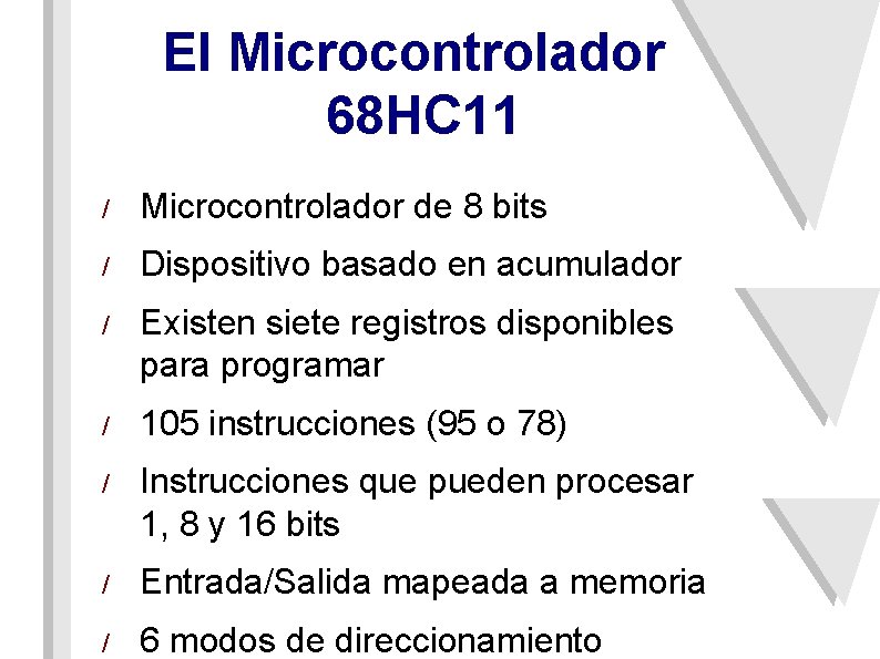 El Microcontrolador 68 HC 11 / Microcontrolador de 8 bits / Dispositivo basado en