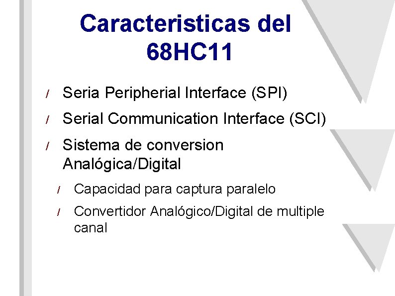 Caracteristicas del 68 HC 11 / Seria Peripherial Interface (SPI) / Serial Communication Interface