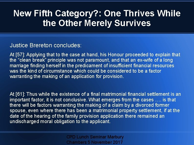 New Fifth Category? : One Thrives While the Other Merely Survives Justice Brereton concludes: