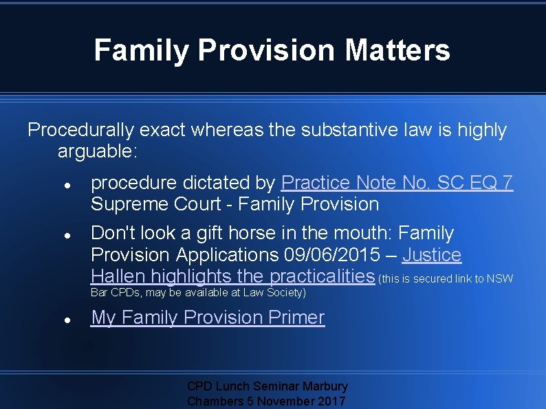 Family Provision Matters Procedurally exact whereas the substantive law is highly arguable: procedure dictated