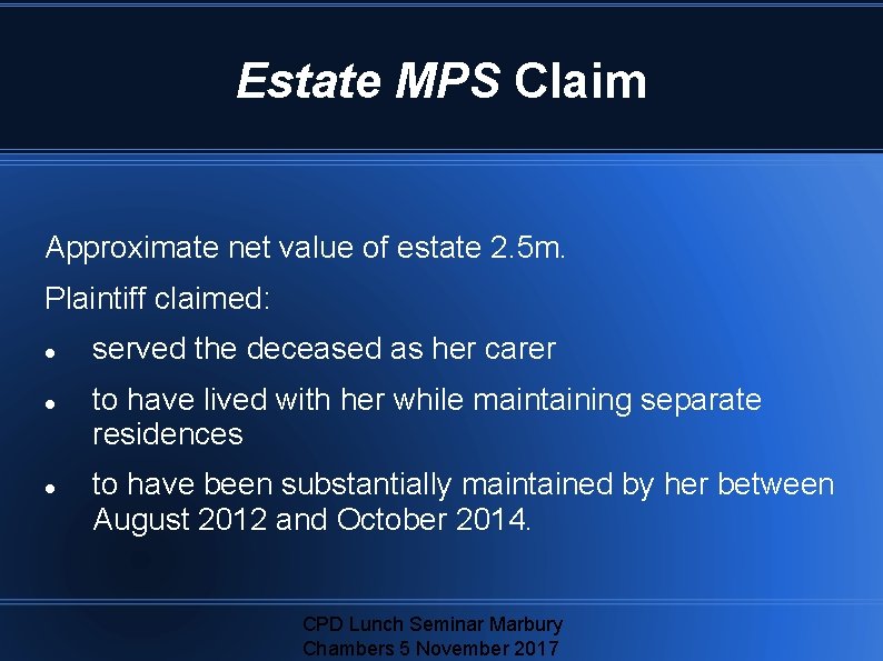 Estate MPS Claim Approximate net value of estate 2. 5 m. Plaintiff claimed: served