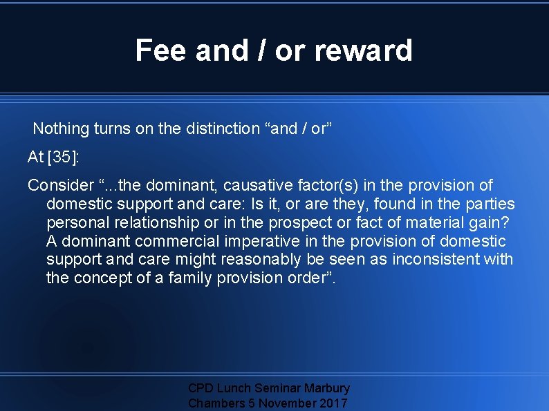 Fee and / or reward Nothing turns on the distinction “and / or” At