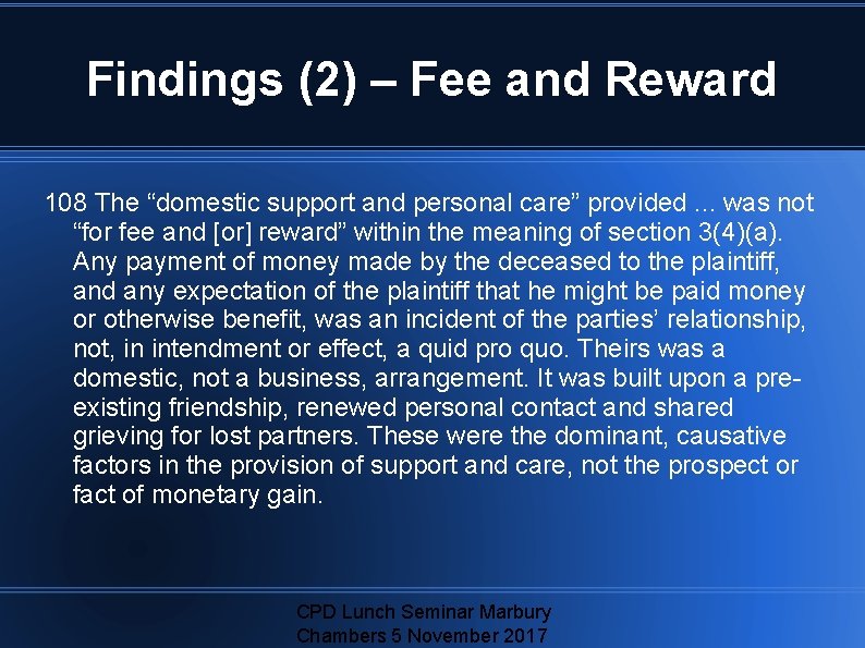 Findings (2) – Fee and Reward 108 The “domestic support and personal care” provided.