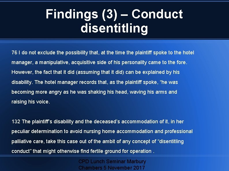 Findings (3) – Conduct disentitling 76 I do not exclude the possibility that, at