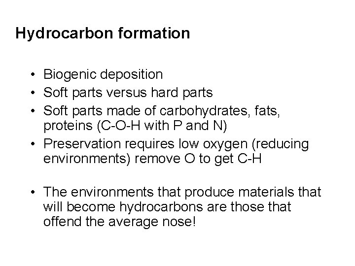 Hydrocarbon formation • Biogenic deposition • Soft parts versus hard parts • Soft parts