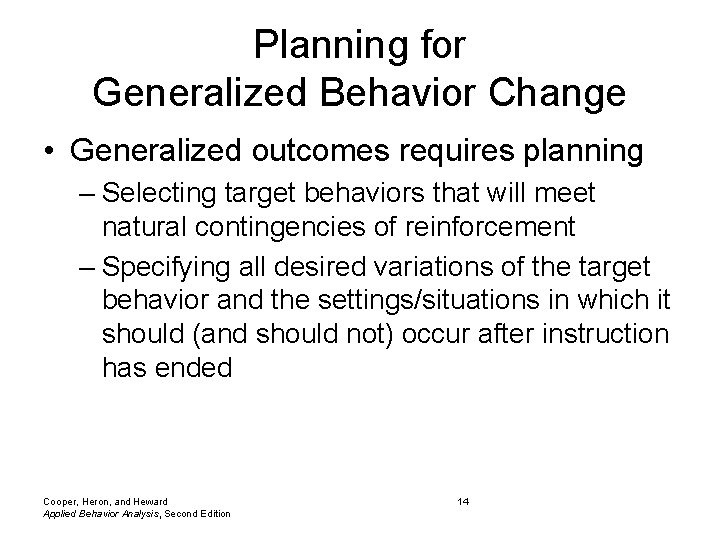 Planning for Generalized Behavior Change • Generalized outcomes requires planning – Selecting target behaviors