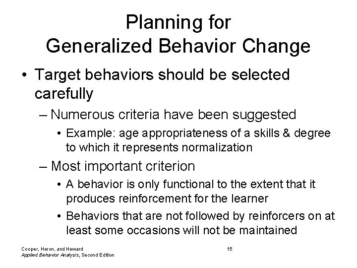Planning for Generalized Behavior Change • Target behaviors should be selected carefully – Numerous