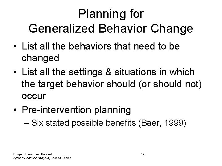 Planning for Generalized Behavior Change • List all the behaviors that need to be