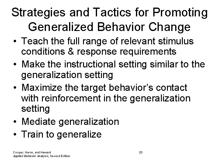 Strategies and Tactics for Promoting Generalized Behavior Change • Teach the full range of