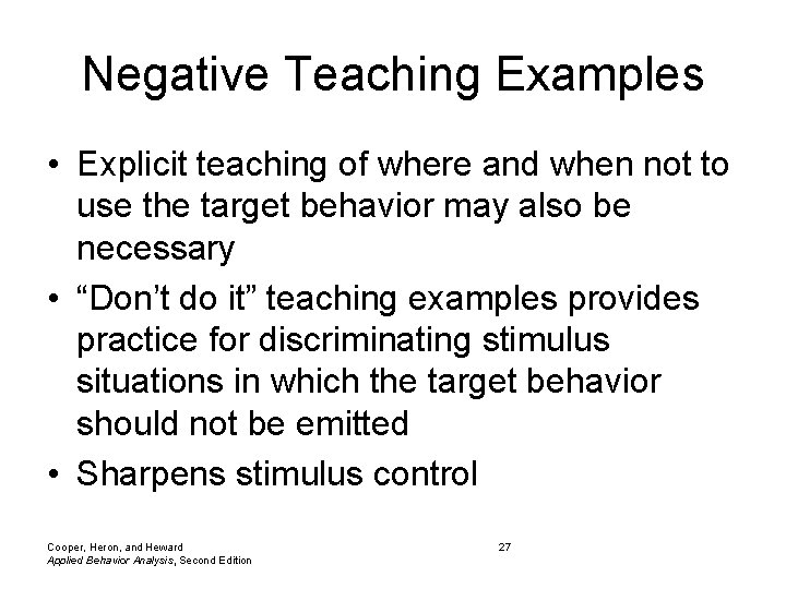 Negative Teaching Examples • Explicit teaching of where and when not to use the