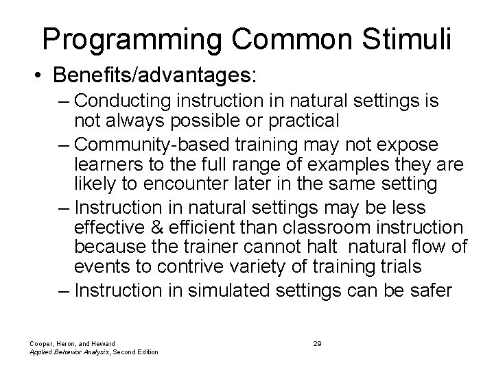 Programming Common Stimuli • Benefits/advantages: – Conducting instruction in natural settings is not always