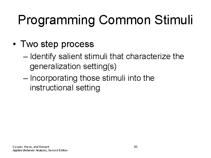 Programming Common Stimuli • Two step process – Identify salient stimuli that characterize the