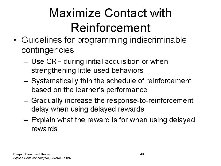 Maximize Contact with Reinforcement • Guidelines for programming indiscriminable contingencies – Use CRF during