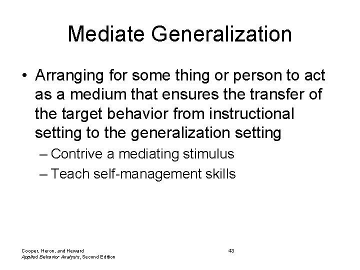 Mediate Generalization • Arranging for some thing or person to act as a medium