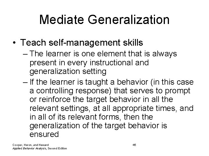 Mediate Generalization • Teach self-management skills – The learner is one element that is