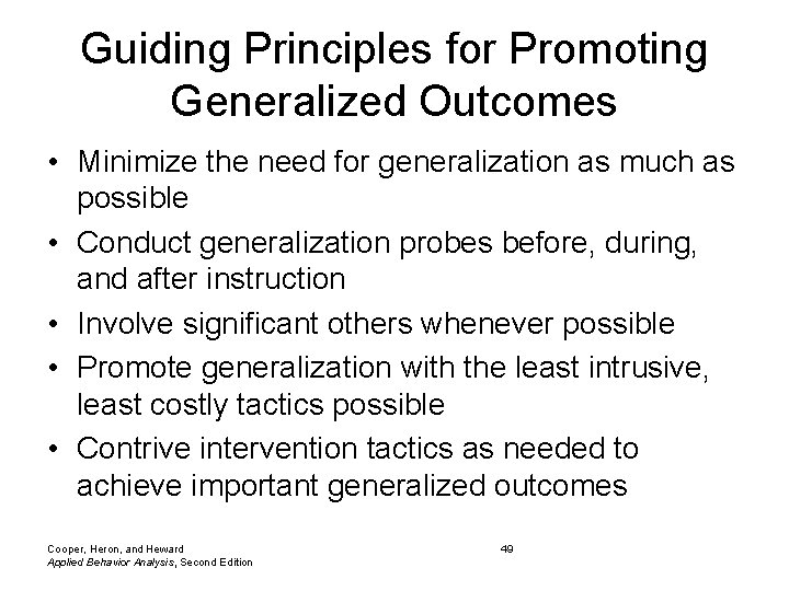 Guiding Principles for Promoting Generalized Outcomes • Minimize the need for generalization as much