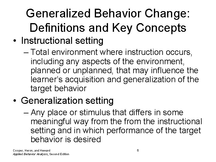 Generalized Behavior Change: Definitions and Key Concepts • Instructional setting – Total environment where