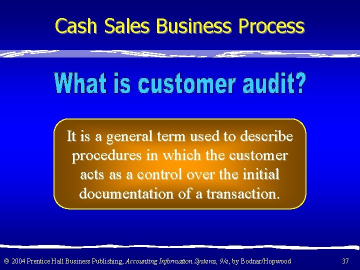 Cash Sales Business Process It is a general term used to describe procedures in