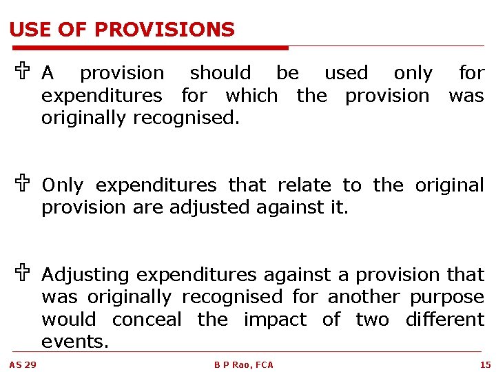 USE OF PROVISIONS U A provision should be used only for expenditures for which