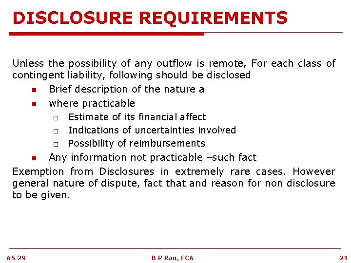 DISCLOSURE REQUIREMENTS Unless the possibility of any outflow is remote, For each class of