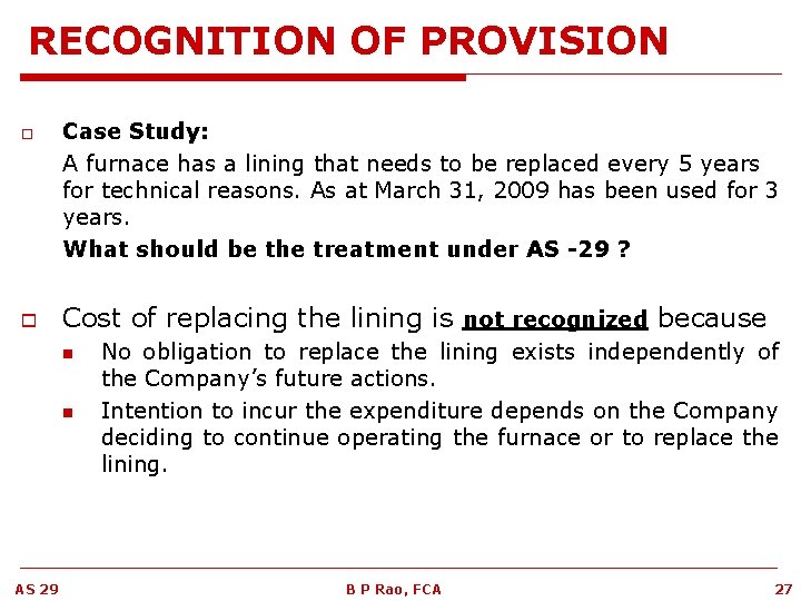 RECOGNITION OF PROVISION o o Case Study: A furnace has a lining that needs