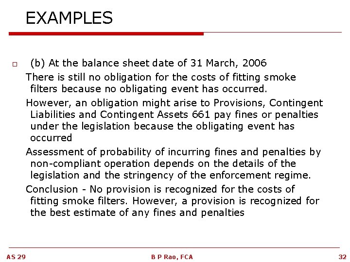 EXAMPLES o AS 29 (b) At the balance sheet date of 31 March, 2006