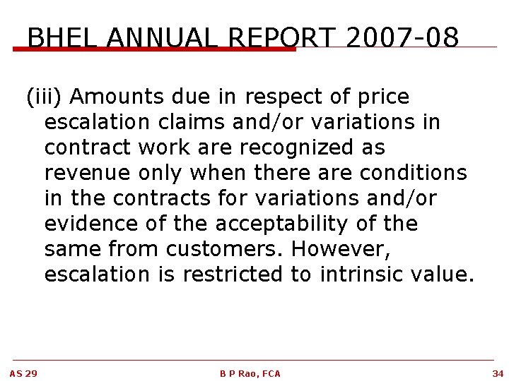 BHEL ANNUAL REPORT 2007 -08 (iii) Amounts due in respect of price escalation claims