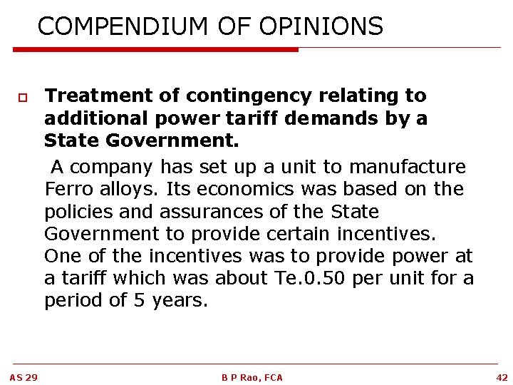 COMPENDIUM OF OPINIONS o AS 29 Treatment of contingency relating to additional power tariff
