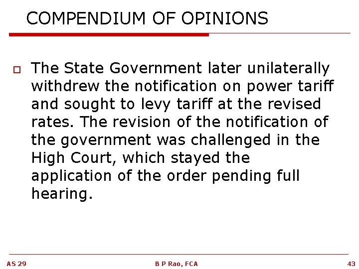 COMPENDIUM OF OPINIONS o AS 29 The State Government later unilaterally withdrew the notification