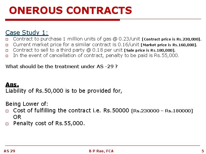 ONEROUS CONTRACTS Case Study 1: o o Contract to purchase 1 million units of