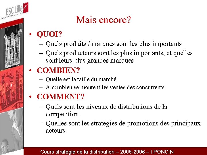 Mais encore? • QUOI? – Quels produits / marques sont les plus importants –