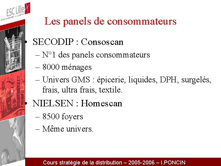 Les panels de consommateurs • SECODIP : Consoscan – N° 1 des panels consommateurs