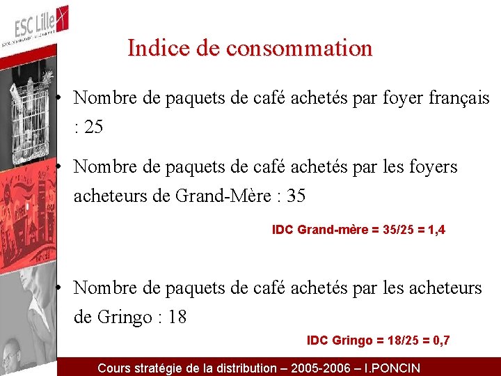 Indice de consommation • Nombre de paquets de café achetés par foyer français :