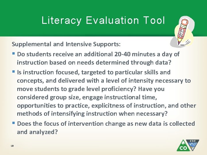 Literacy Evaluation Tool Supplemental and Intensive Supports: § Do students receive an additional 20