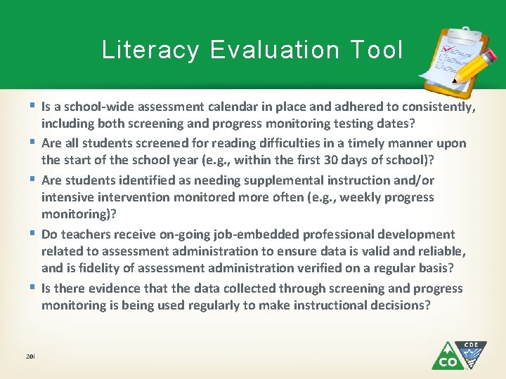 Literacy Evaluation Tool § Is a school-wide assessment calendar in place and adhered to