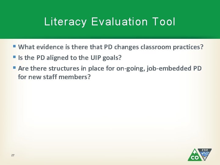 Literacy Evaluation Tool § What evidence is there that PD changes classroom practices? §
