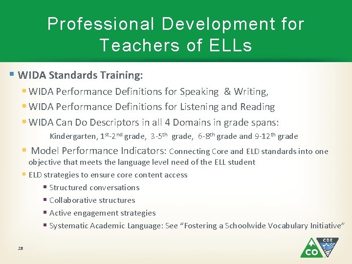 Professional Development for Teachers of ELLs § WIDA Standards Training: § WIDA Performance Definitions