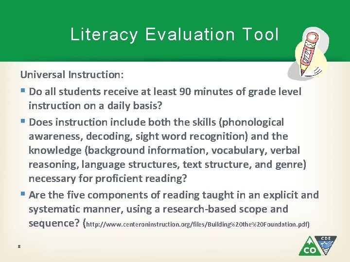 Literacy Evaluation Tool Universal Instruction: § Do all students receive at least 90 minutes