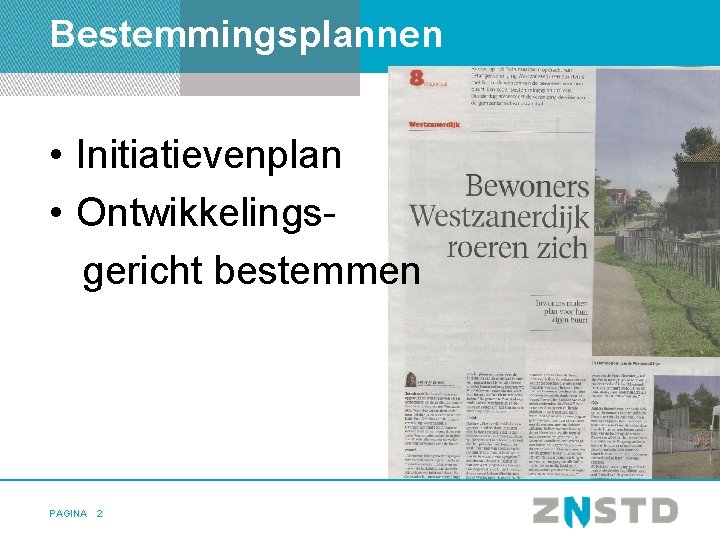Bestemmingsplannen • Initiatievenplan • Ontwikkelingsgericht bestemmen PAGINA 2 