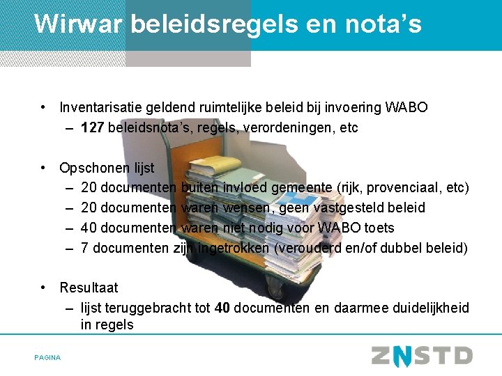 Wirwar beleidsregels en nota’s • Inventarisatie geldend ruimtelijke beleid bij invoering WABO – 127