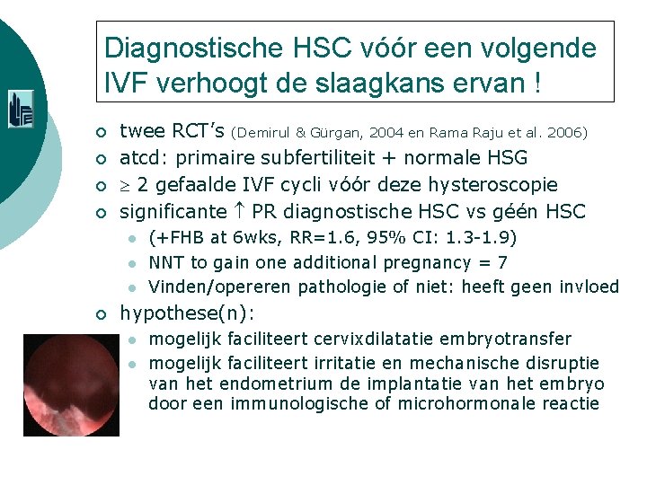 Diagnostische HSC vóór een volgende IVF verhoogt de slaagkans ervan ! ¡ ¡ twee