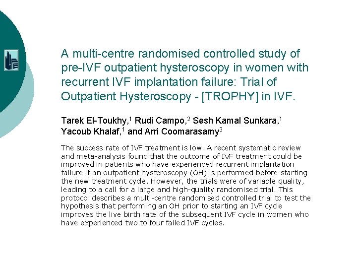 A multi-centre randomised controlled study of pre-IVF outpatient hysteroscopy in women with recurrent IVF