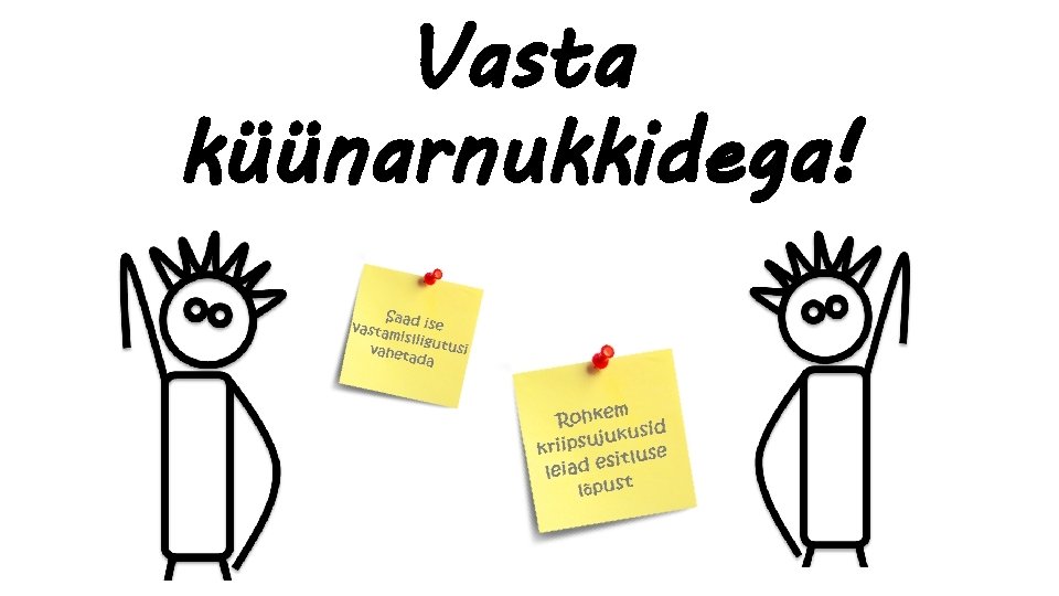 Vasta küünarnukkidega! 