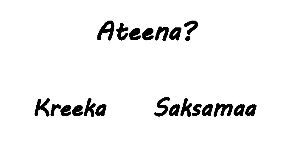 Ateena? Kreeka Saksamaa 