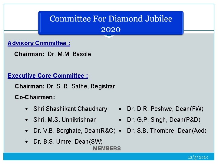 6 Advisory Committee : Chairman: Dr. M. M. Basole Executive Core Committee : Chairman: