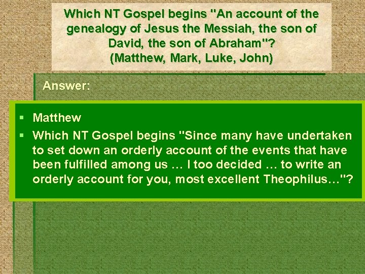 Which NT Gospel begins "An account of the genealogy of Jesus the Messiah, the