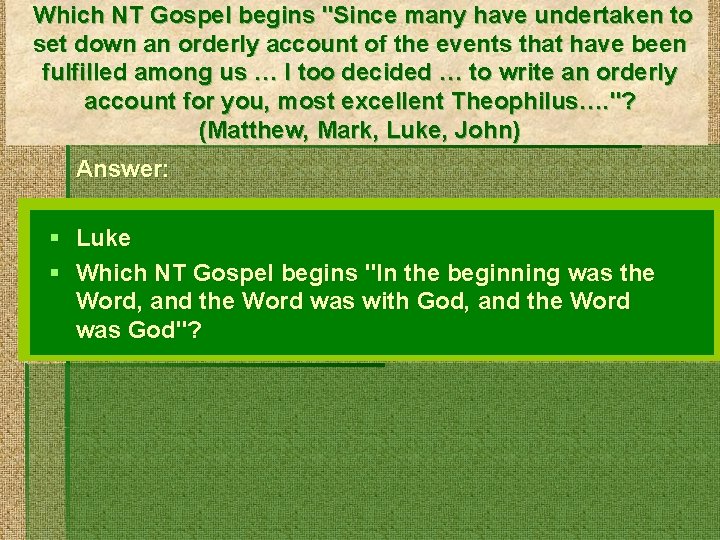 Which NT Gospel begins "Since many have undertaken to set down an orderly account