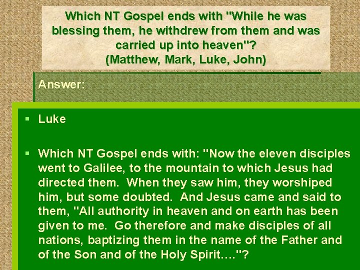 Which NT Gospel ends with "While he was blessing them, he withdrew from them