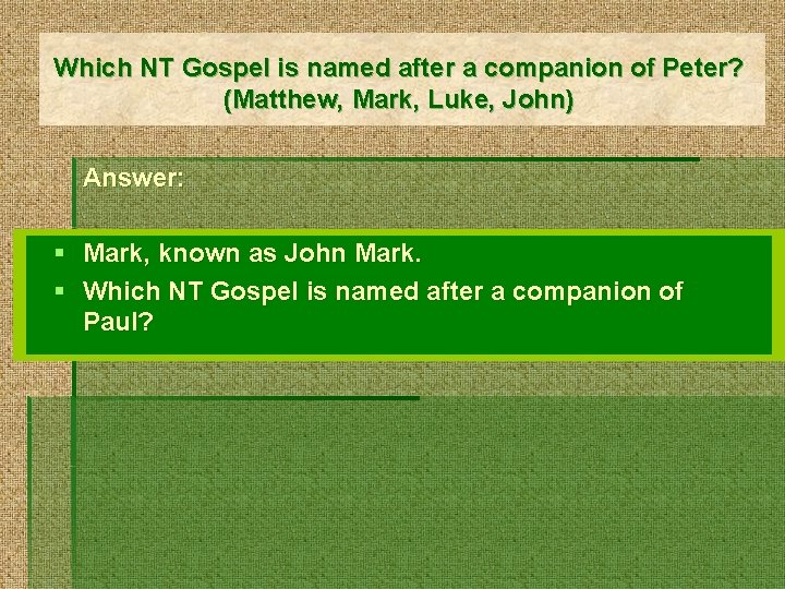 Which NT Gospel is named after a companion of Peter? (Matthew, Mark, Luke, John)