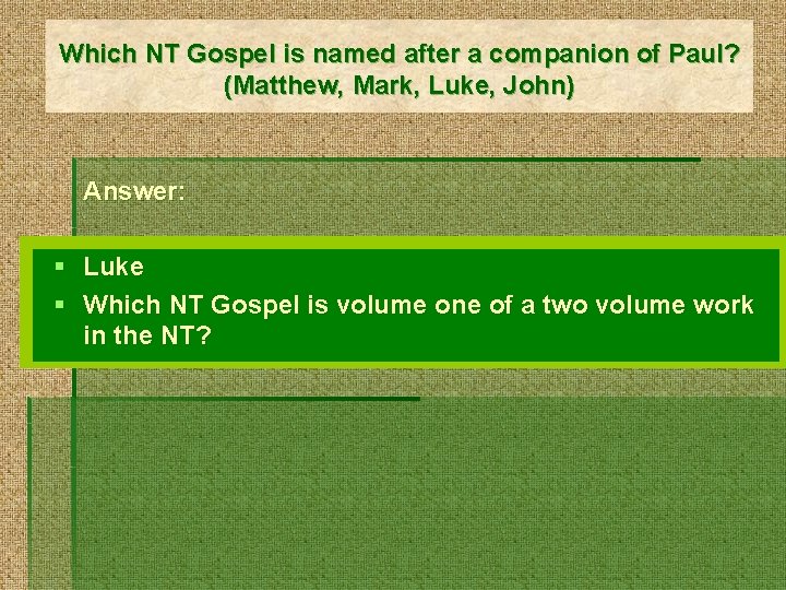 Which NT Gospel is named after a companion of Paul? (Matthew, Mark, Luke, John)